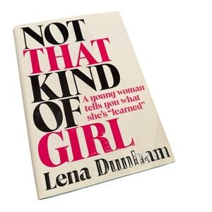 ☮️ Not That Kind of Girl by Lena Dunham Hardcover | Memoir, Feminist, Modern